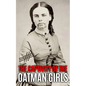 The Captivity of the Oatman Girls: The Extraordinary History of the Young Sisters Who Were Abducted by Native Americans in the 1850s American Wild Wes - Paperback