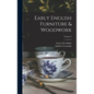 Early English Furniture & Woodwork; Volume 2 - Hardcover