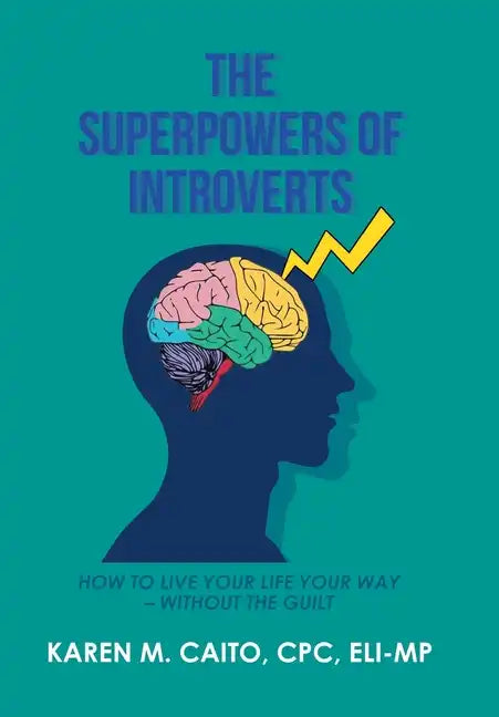 The Superpowers of Introverts: How to Live Your Life Your Way - Without the Guilt - Hardcover