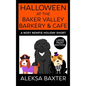Halloween at the Baker Valley Barkery & Cafe: A Nosy Newfie Holiday Short - Hardcover