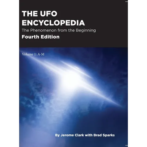 The UFO Encyclopedia, 4th Ed. Volume 1: A-M - Hardcover