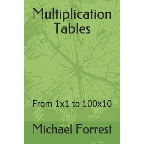 Multiplication Tables: From 1x1 to 100x10 - Paperback