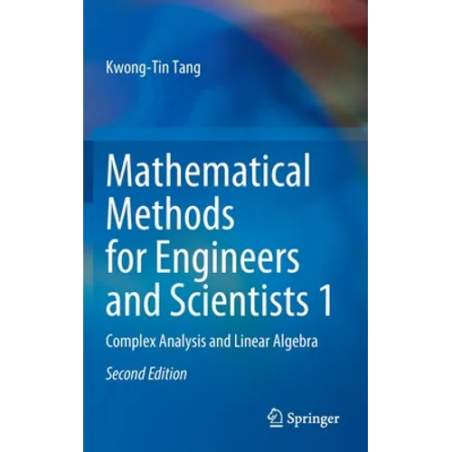 Mathematical Methods for Engineers and Scientists 1: Complex Analysis and Linear Algebra - Hardcover