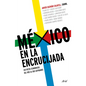 México En La Encrucijada: Los Retos Económicos del País Al Que Aspiramos / Mexico at the Crossroads - Paperback