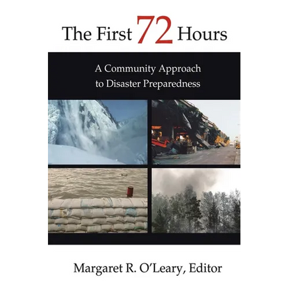The First 72 Hours: A Community Approach to Disaster Preparedness - Paperback