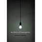 An Ethics of Interrogation - Paperback