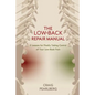 The Low-Back Repair Manual: 5 Lessons for Finally Taking Control of Your Low-Back Pain - Paperback