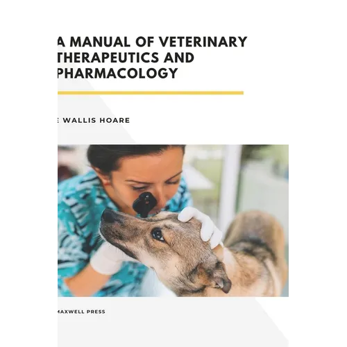 A Manual of Veterinary Therapeutics and Pharmacology - Hardcover