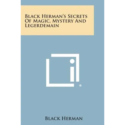 Black Herman's Secrets of Magic, Mystery and Legerdemain - Paperback