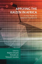 Applying the Kaizen in Africa: A New Avenue for Industrial Development - Hardcover