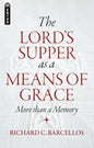The Lord's Supper as a Means of Grace: More Than a Memory - Paperback