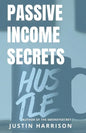 Passive Income Secrets: Make money while you sleep - Paperback