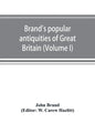 Brand's popular antiquities of Great Britain. Faiths and folklore; a dictionary of national beliefs, superstitions and popular customs, past and curre - Paperback