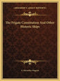 The Frigate Constitution And Other Historic Ships - Hardcover