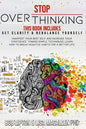 Stop Overthinking: 2 Books in 1: Get Clarity & Rebalance Yourself. Manifest Your Best Self and Increase Your Confidence Toward Simple Tec - Paperback
