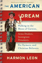 The American Dream: Walking in the Shoes of Carnies, Arms Dealers, Immigrant Dreamers, Pot Farmers, and Christian Believers - Paperback