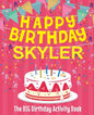 Happy Birthday Skyler - The Big Birthday Activity Book: (Personalized Children's Activity Book) - Paperback