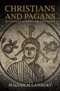 Christians and Pagans: The Conversion of Britain from Alban to Bede - Paperback