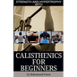 Strength and Hypertrophy with Calisthenics for Beginners - Paperback