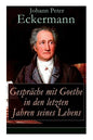 Gespräche mit Goethe in den letzten Jahren seines Lebens - Paperback