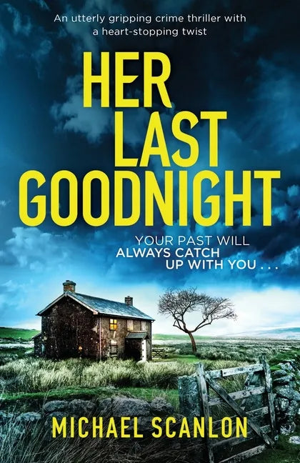 Her Last Goodnight: An utterly gripping crime thriller with a heart-stopping twist - Paperback