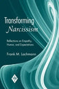 Transforming Narcissism: Reflections on Empathy, Humor, and Expectations - Paperback