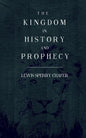 The Kingdom In History and Prophecy - Paperback
