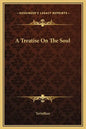 A Treatise on the Soul - Hardcover