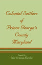 Colonial Settlers of Prince George's County, Maryland - Paperback