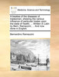 A Treatise of the Diseases of Tradesmen, Shewing the Various Influence of Particular Trades Upon the State of Health; ... Written in Latin by Bern. Ra - Paperback
