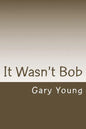 It Wasn't Bob - Paperback