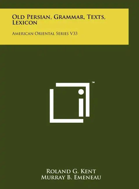 Old Persian, Grammar, Texts, Lexicon: American Oriental Series V33 - Hardcover