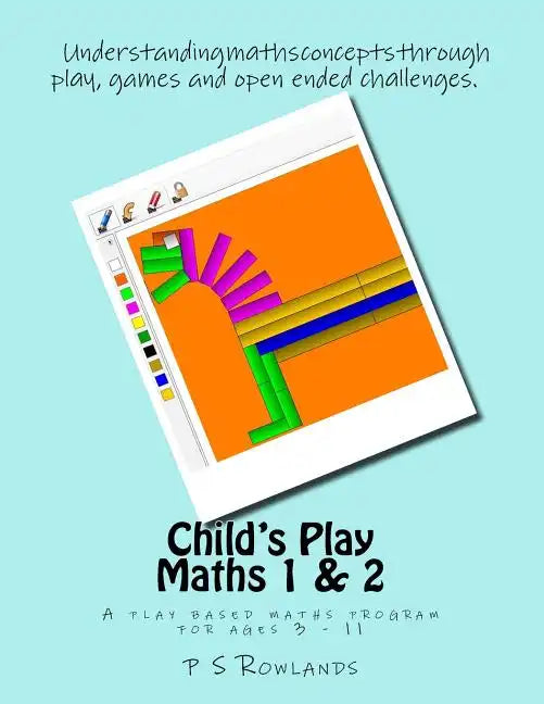 Child's Play Maths 1 & 2: A play based maths program for ages 3 - 11 - Paperback