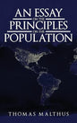 An Essay on the Principle of Population: The Original 1798 Edition - Hardcover