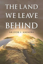 The Land We Leave Behind - Paperback