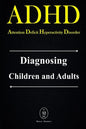 ADHD - Attention Deficit Hyperactivity Disorder. Diagnosing Children and Adults - Paperback