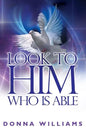 Look To Him Who Is Able - Paperback