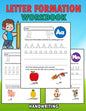 Letter Formation Workbook: Letter Formation Activities For Kids, Help Children Learn To Write With This Handwriting Booklet - Paperback