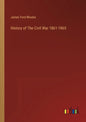 History of The Civil War 1861-1865 - Paperback