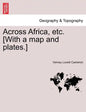 Across Africa, Etc. [With a Map and Plates.] Vol. I - Paperback
