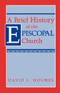 A Brief History of the Episcopal Church - Paperback