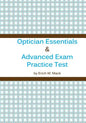 Optician Essentials and Advanced Exam Practice Test - Paperback