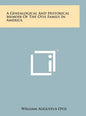 A Genealogical And Historical Memoir Of The Otis Family In America - Hardcover