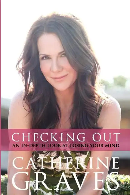 Checking Out: An In-Depth Look At Losing Your Mind - Paperback