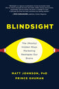 Blindsight: The (Mostly) Hidden Ways Marketing Reshapes Our Brains - Hardcover