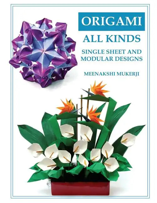 Origami All Kinds: Single Sheet and Modular Designs - Paperback