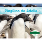 Pinguino de Adelia (Adelie Penguin) - Library Binding