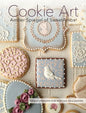 Cookie Art: Sweet Designs for Special Occasions - Hardcover