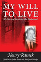 My Will to Live: My Story of Surviving the Holocaust - Paperback