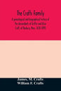 The Crafts family. A genealogical and biographical history of the descendants of Griffin and Alice Craft, of Roxbury, Mass. 1630-1890 - Paperback